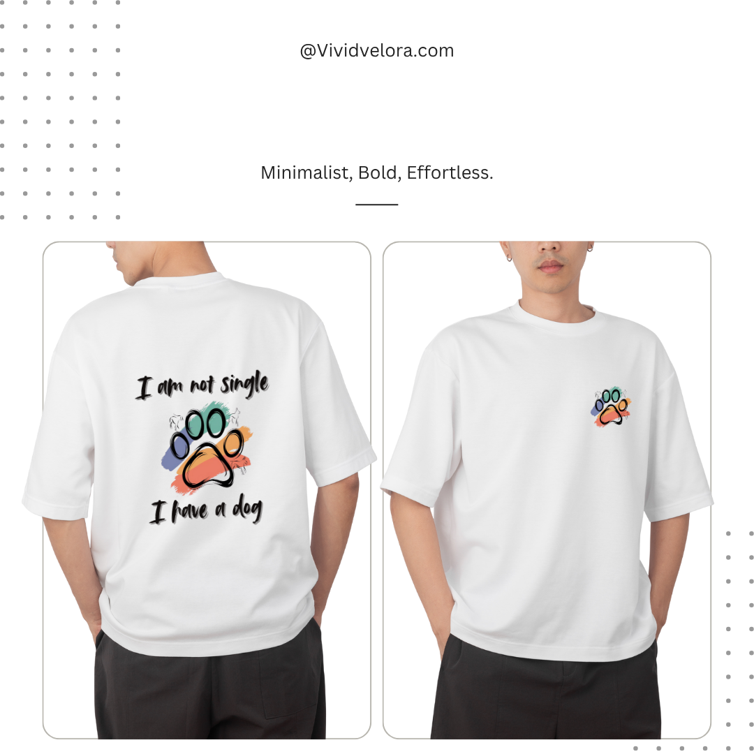 "I’m Not Single, I Have a Dog" – Premium Back Print T-Shirt for Pet Lovers