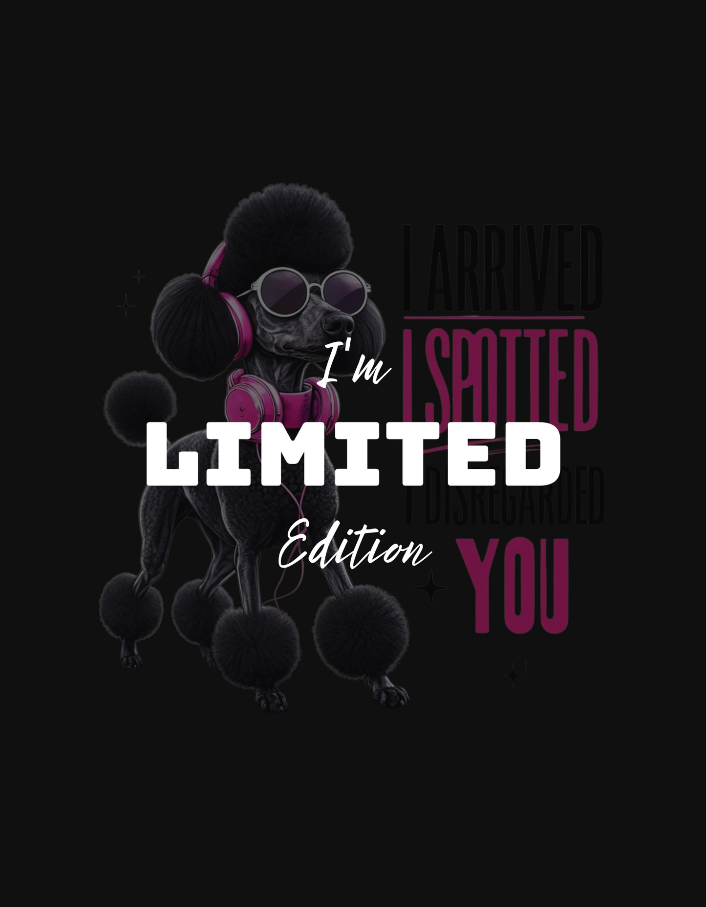 "I Arrived, I Spotted, I Disregarded You" – Sassy Poodle Graphic Tee